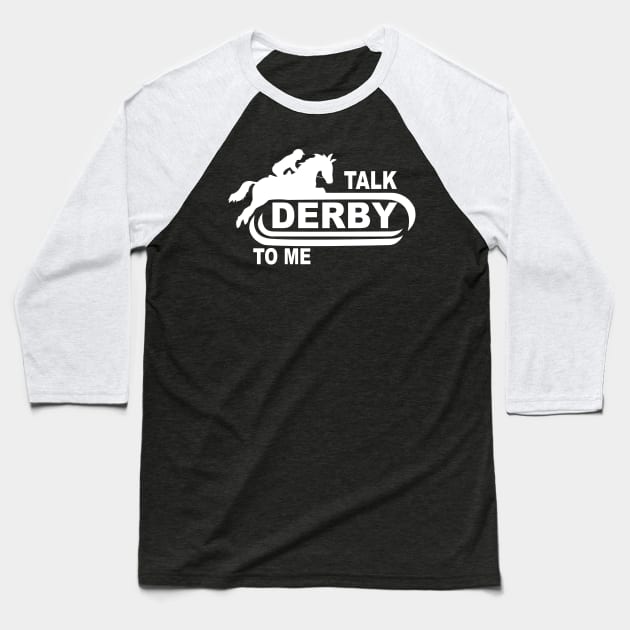 Talk Derby To Me Riding Horse Baseball T-Shirt by Rumsa
